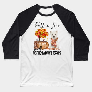 Fall In Love With West Highland White Terrier Thanksgiving Baseball T-Shirt